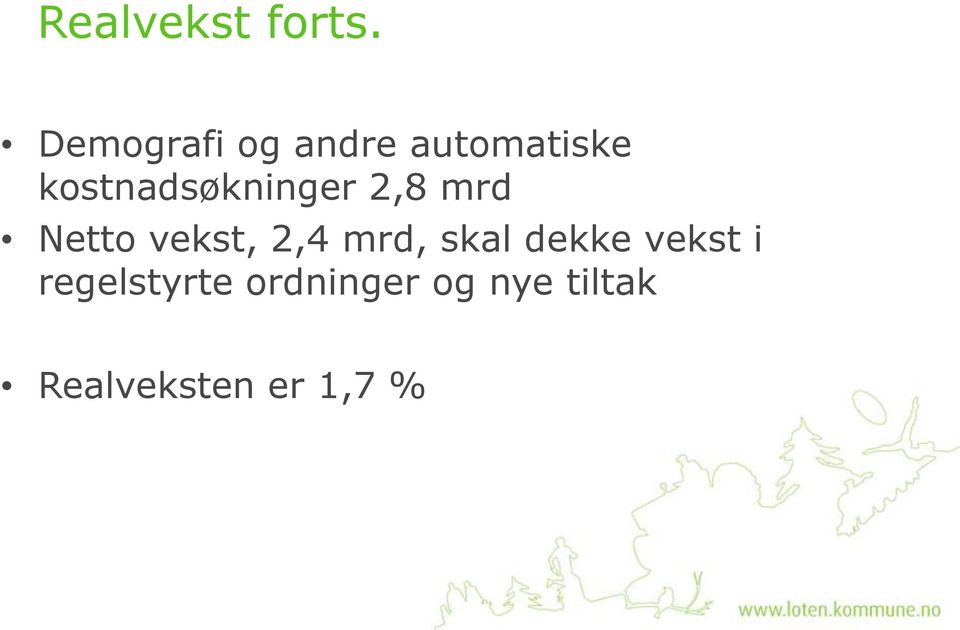 kostnadsøkninger 2,8 mrd Netto vekst, 2,4