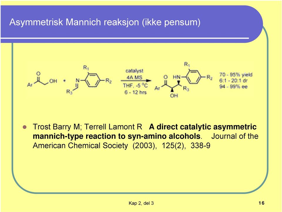 mannich-type reaction to syn-amino alcohols.