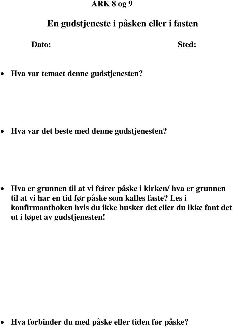 Hva er grunnen til at vi feirer påske i kirken/ hva er grunnen til at vi har en tid før påske som