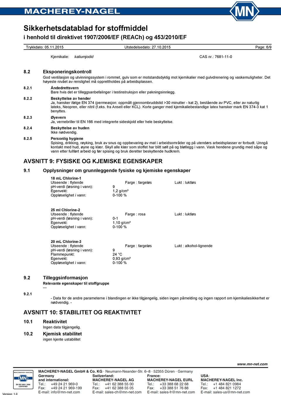 Det høyeste nivået av renslighet må opprettholdes på arbeidsplassen. 8.2.