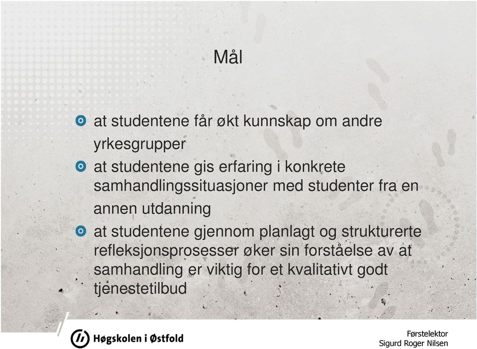 utdanning at studentene gjennom planlagt og strukturerte refleksjonsprosesser