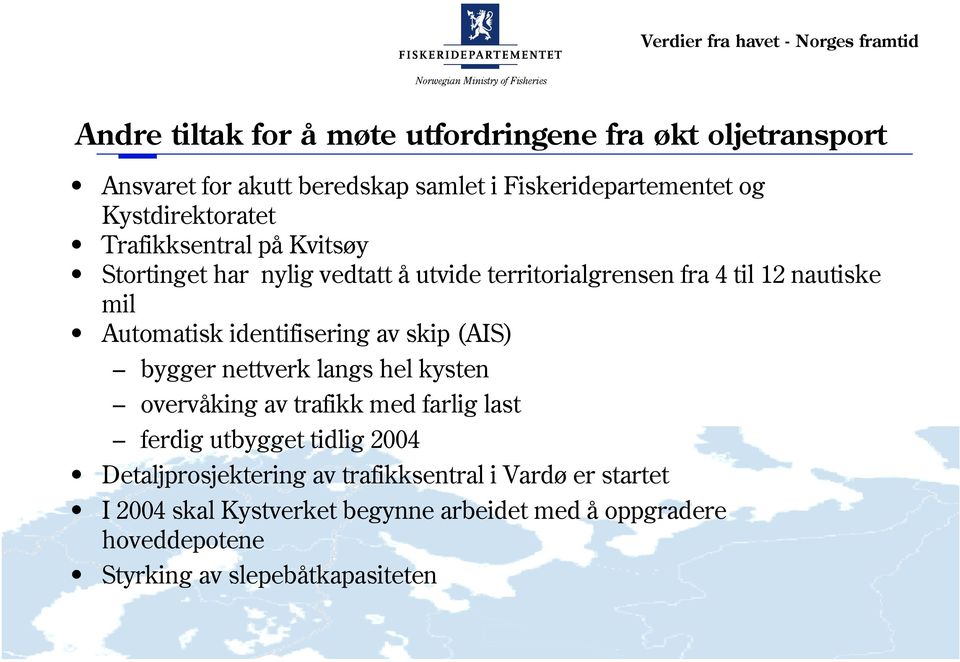 identifisering av skip (AIS) bygger nettverk langs hel kysten overvåking av trafikk med farlig last ferdig utbygget tidlig 2004