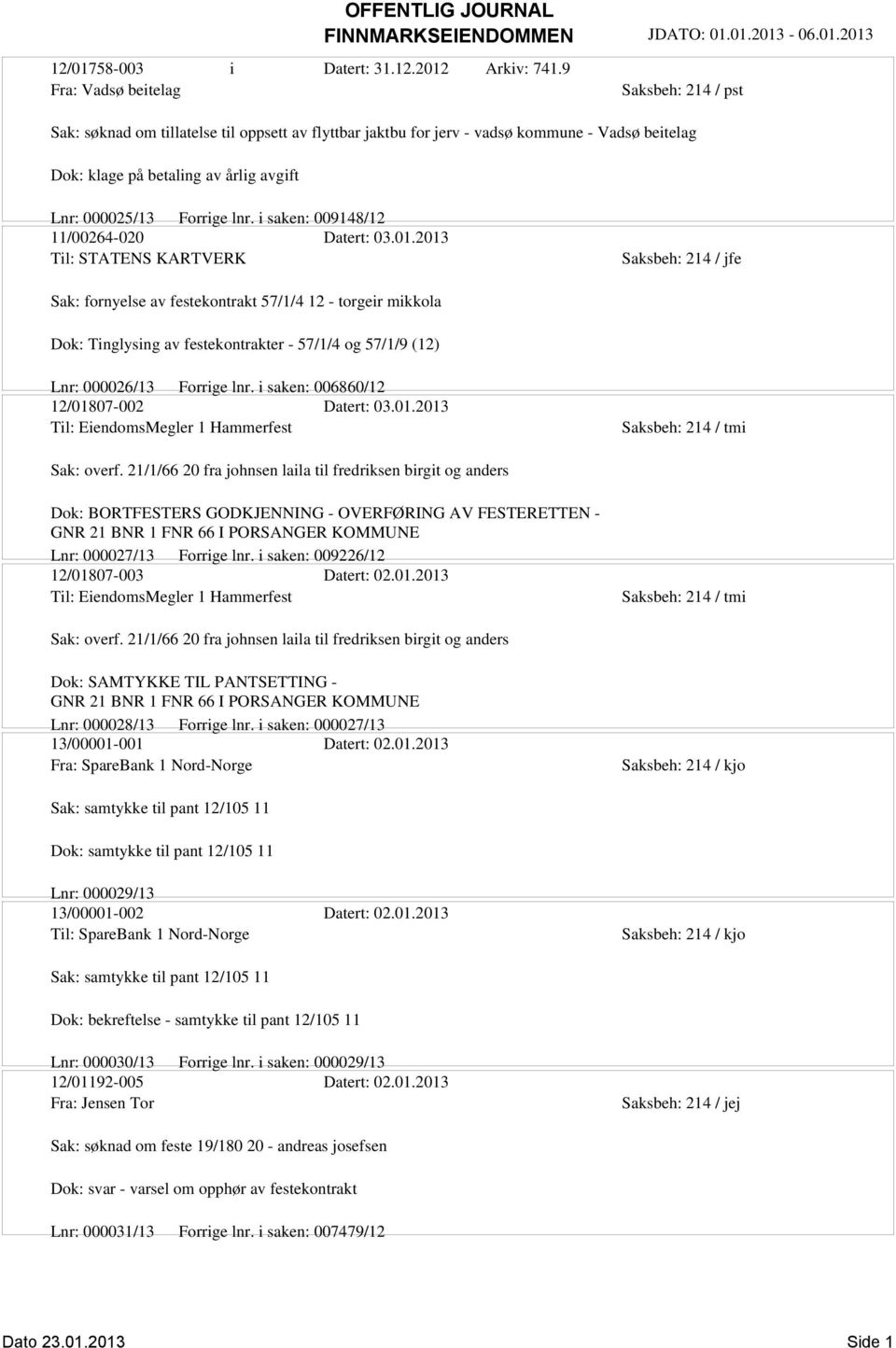 Forrige lnr. i saken: 009148/12 11/00264-020 Datert: 03.01.