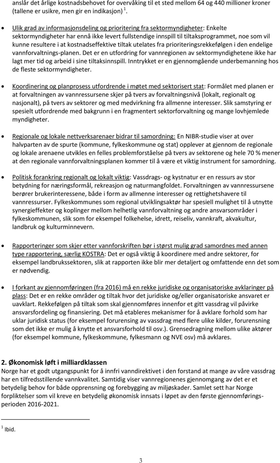 kostnadseffektive tiltak utelates fra prioriteringsrekkefølgen i den endelige vannforvaltnings-planen.