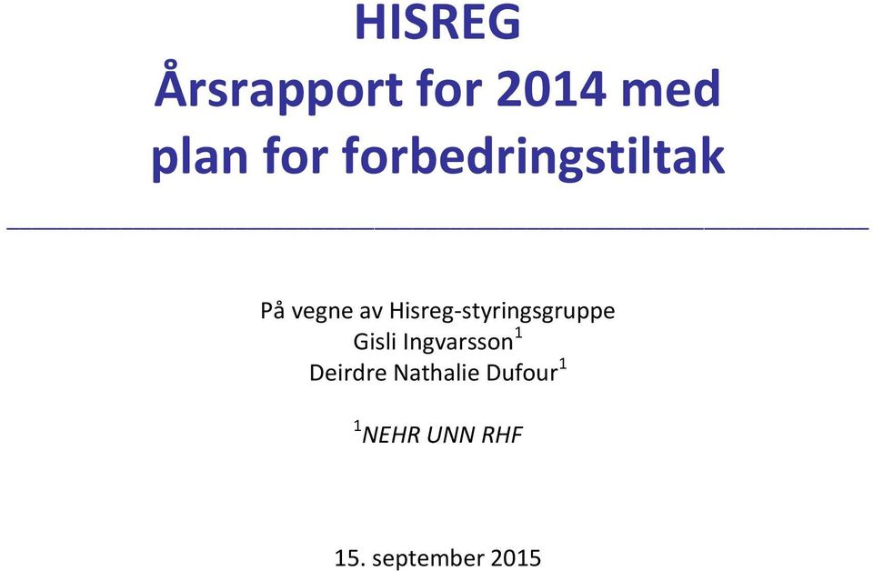 Hisreg-styringsgruppe Gisli Ingvarsson 1