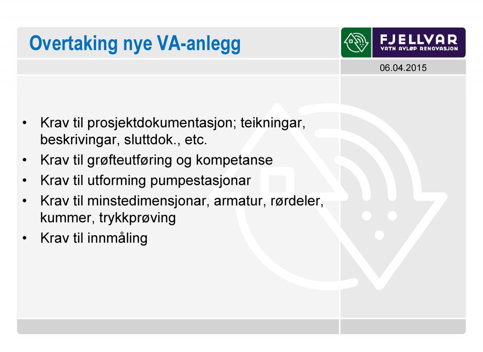 Krav til grøfteutføring og kompetanse Krav til utforming