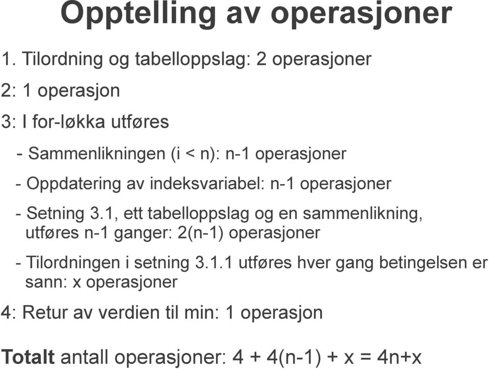 operasjoner - Oppdatering av indeksvariabel: n-1 operasjoner - Setning 3.
