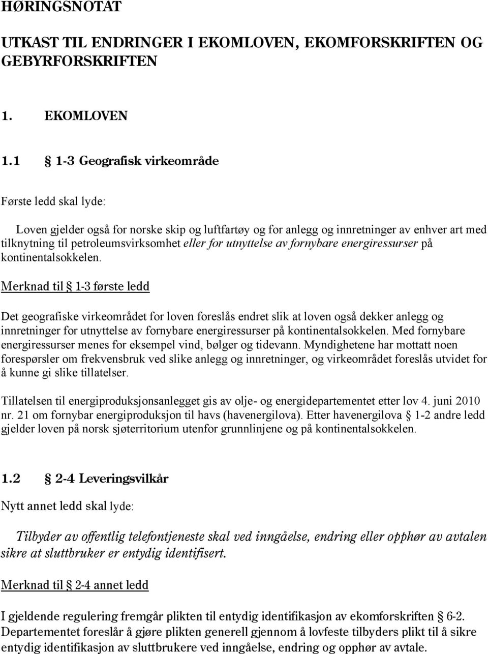 utnyttelse av fornybare energiressurser på kontinentalsokkelen.