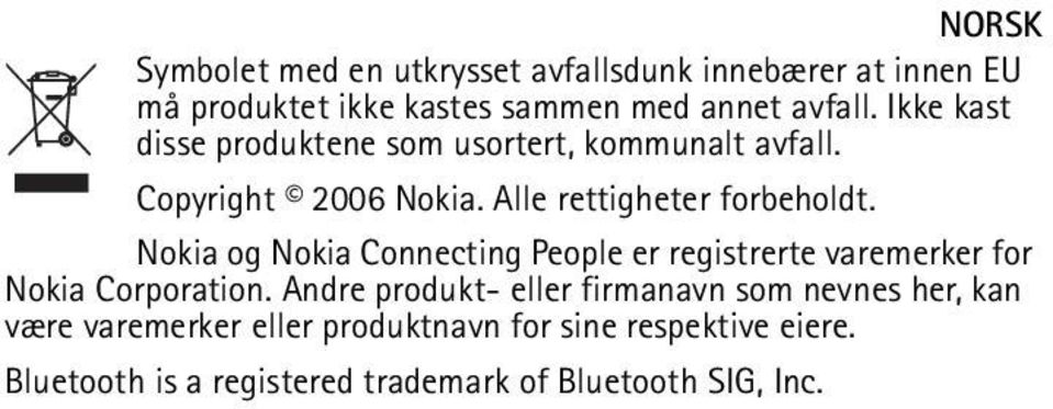 Nokia og Nokia Connecting People er registrerte varemerker for Nokia Corporation.