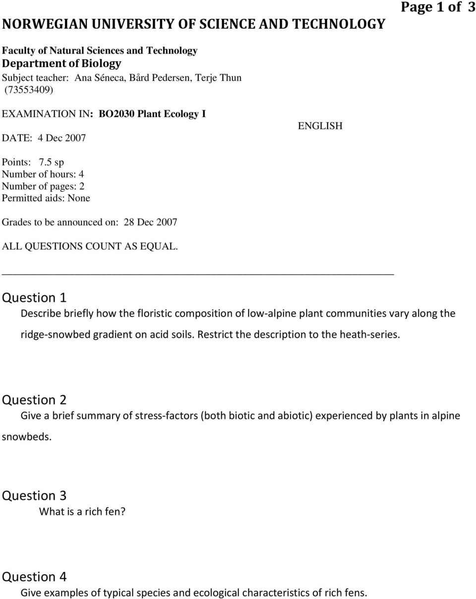 5 sp Number of hours: 4 Number of pages: 2 Permitted aids: None Grades to be announced on: 28 Dec 2007 ALL QUESTIONS COUNT AS EQUAL.