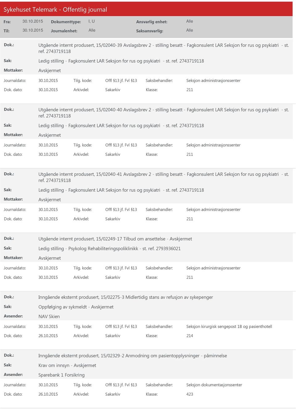 tgående internt produsert, 15/02040-41 Avslagsbrev 2 - stilling besatt - Fagkonsulent LAR Seksjon for rus og psykiatri - st. Ledig stilling - Fagkonsulent LAR Seksjon for rus og psykiatri - st.