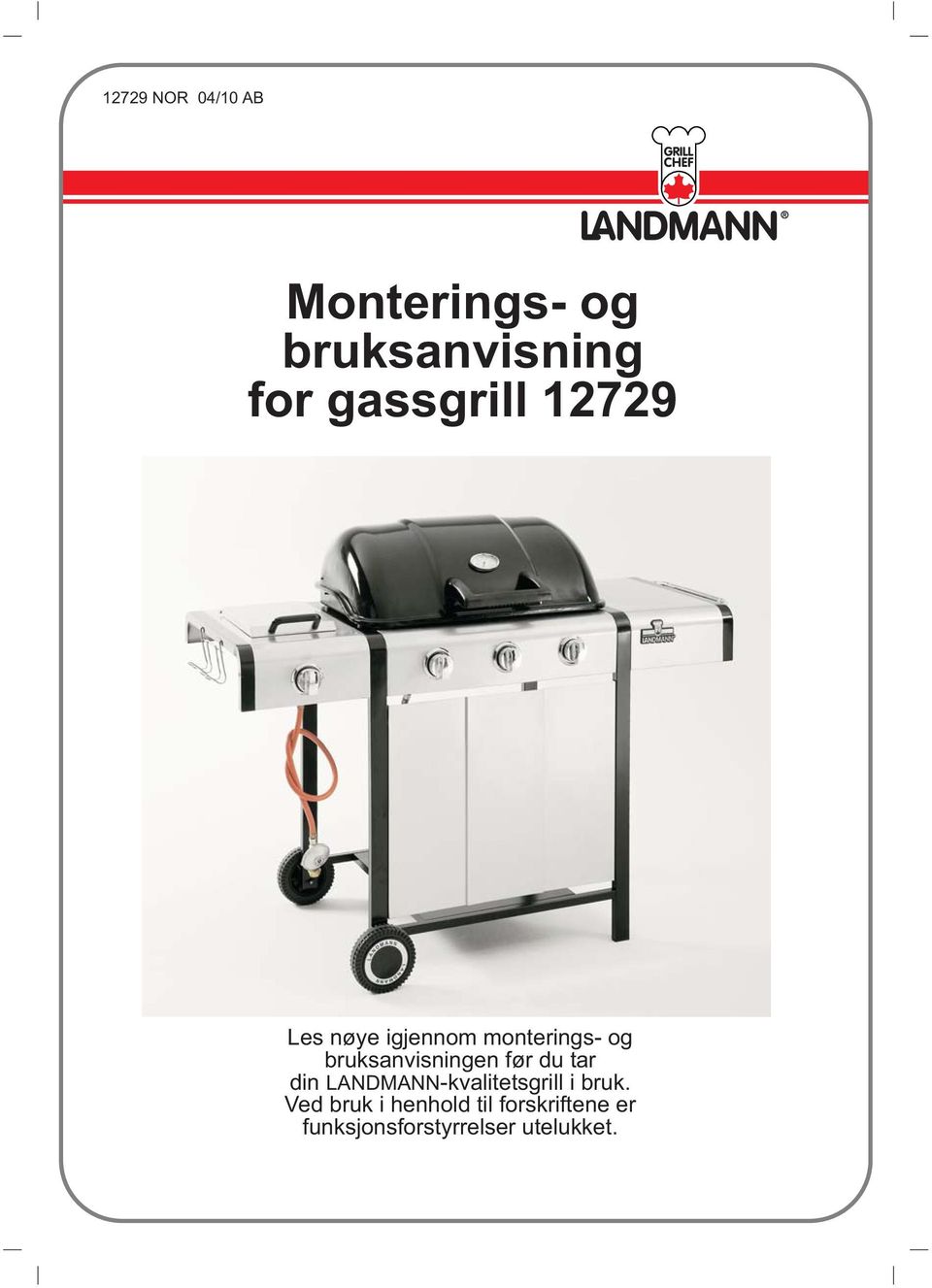 bruksanvisningen før du tar din LANDMANN-kvalitetsgrill i