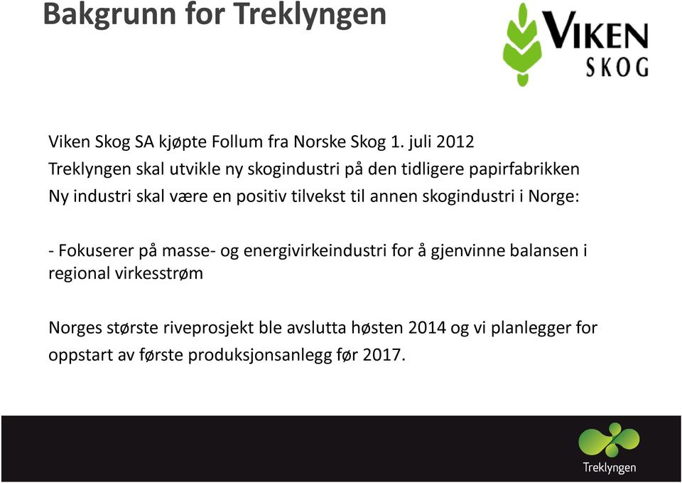 positiv tilvekst til annen skogindustri i Norge: - Fokuserer på masse- og energivirkeindustri for å gjenvinne