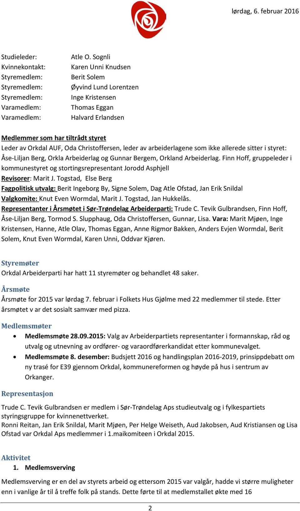 Årsmøte i Orkdal Arbeiderparti Lørdag 6. februar 2016 kl Folkets Hus Gjølme  - PDF Free Download