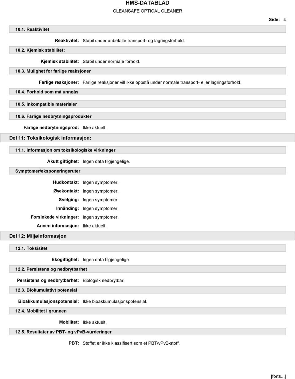 Farlige nedbrytningsprodukter Farlige nedbrytningsprod: Del 11