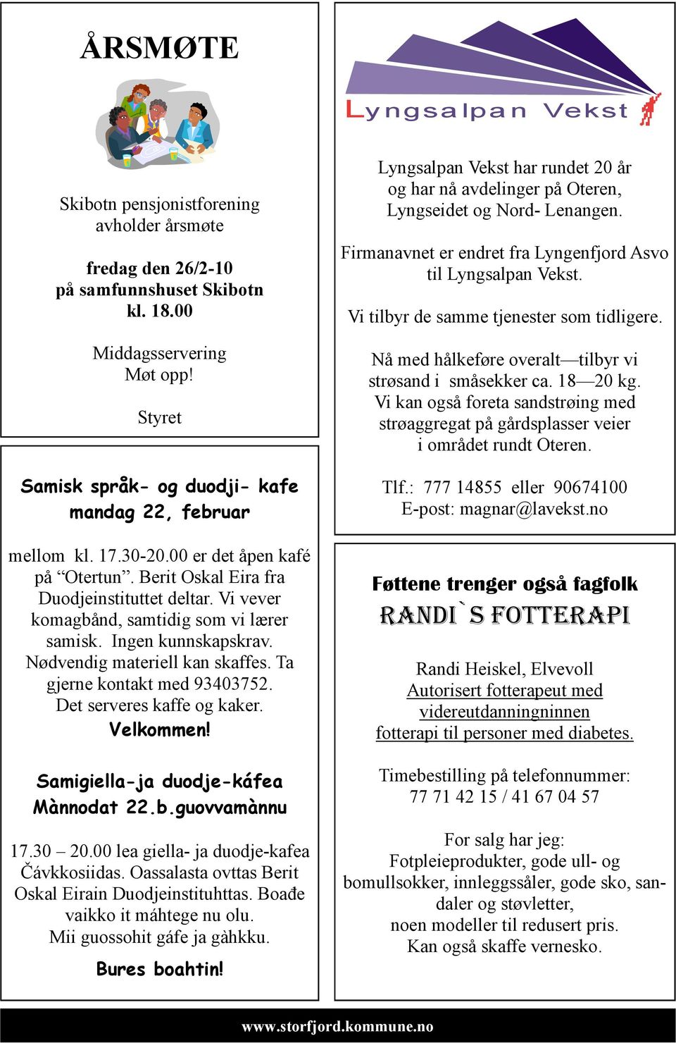 Vi vever komagbånd, samtidig som vi lærer samisk. Ingen kunnskapskrav. Nødvendig materiell kan skaffes. Ta gjerne kontakt med 93403752. Det serveres kaffe og kaker. Velkommen!