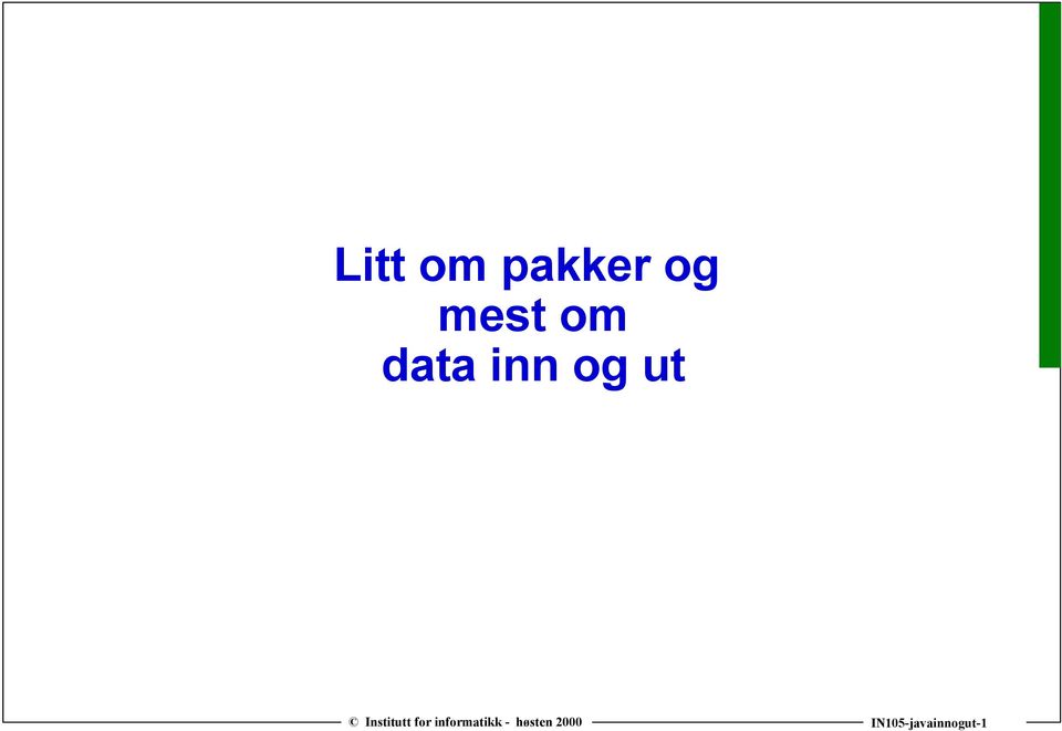 data inn og ut