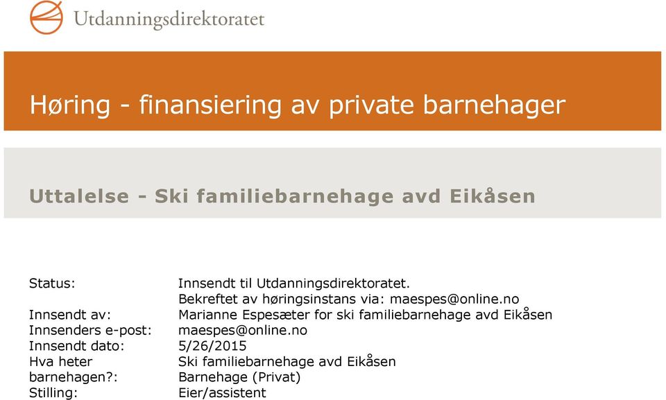 no Innsendt av: Marianne Espesæter for ski familiebarnehage avd Eikåsen Innsenders e-post: