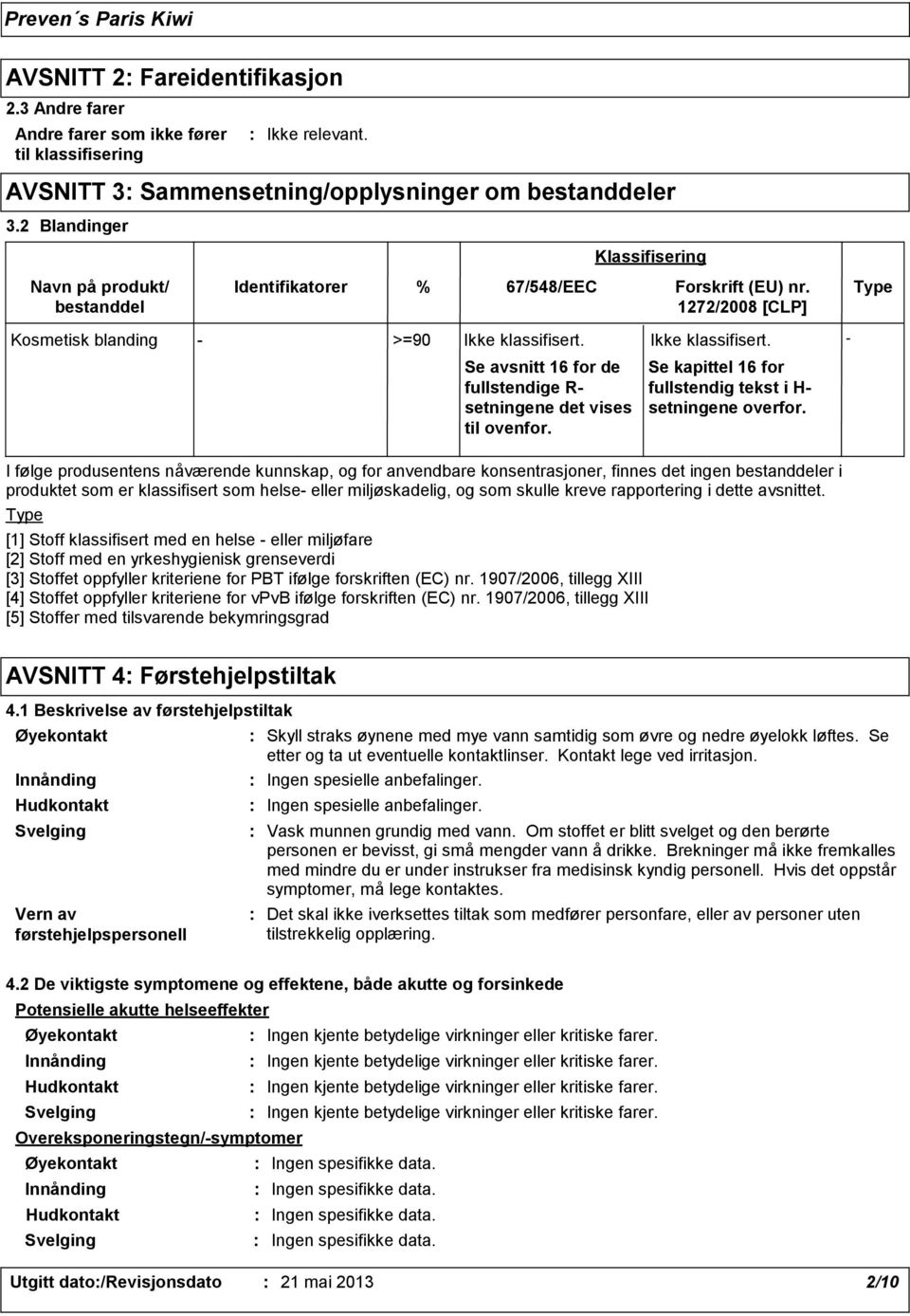 helse eller miljøskadelig, og som skulle kreve rapportering i dette avsnittet.