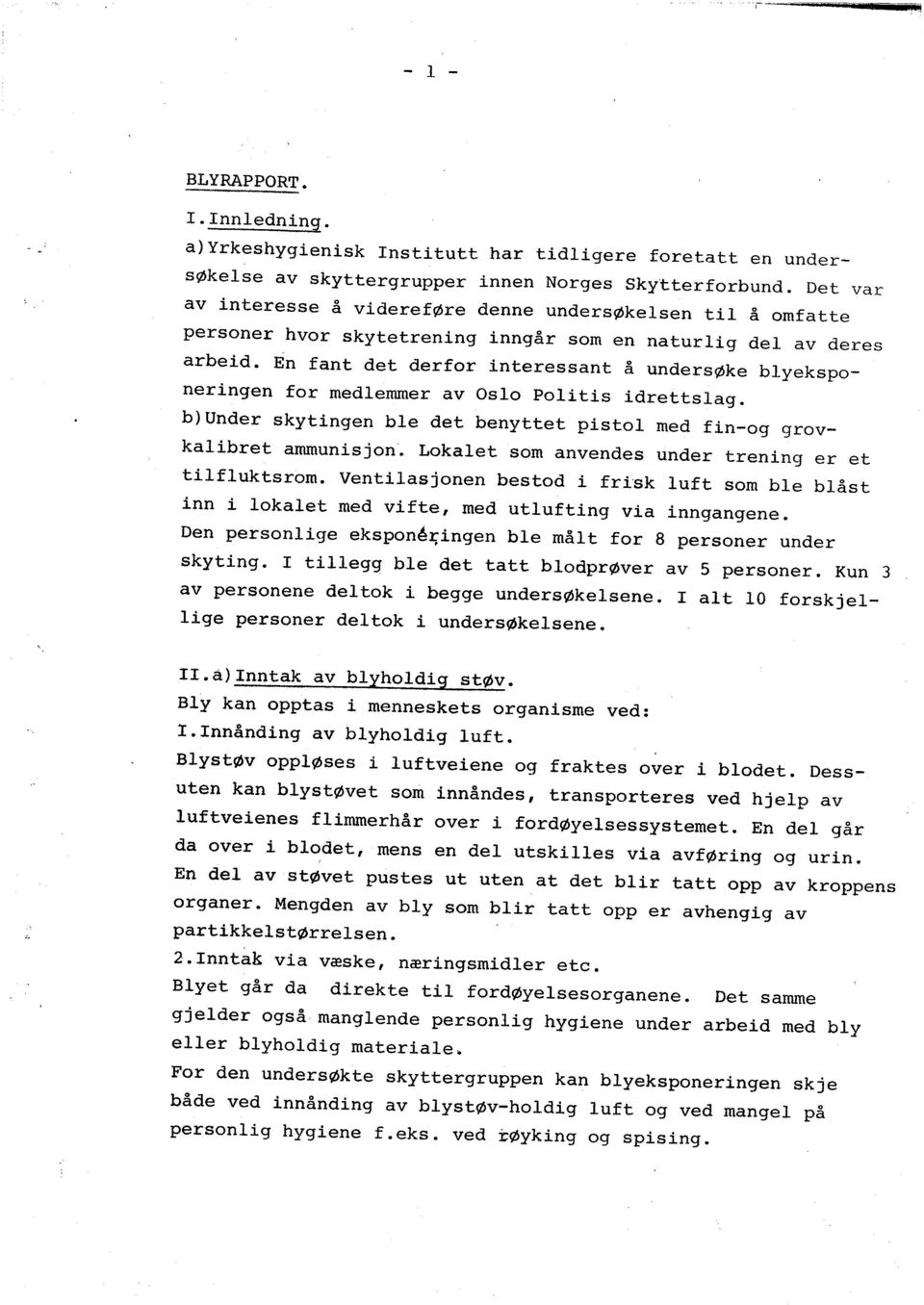 fn-og grovkabret ammunsjon Lokaet som anvendes under trenng er et tfuktsrom Ventasjonen bestod frsk uft som be båst nn okaet med vfte, med utuftng va nngangene Den personge eksponêrngen be må t for 8