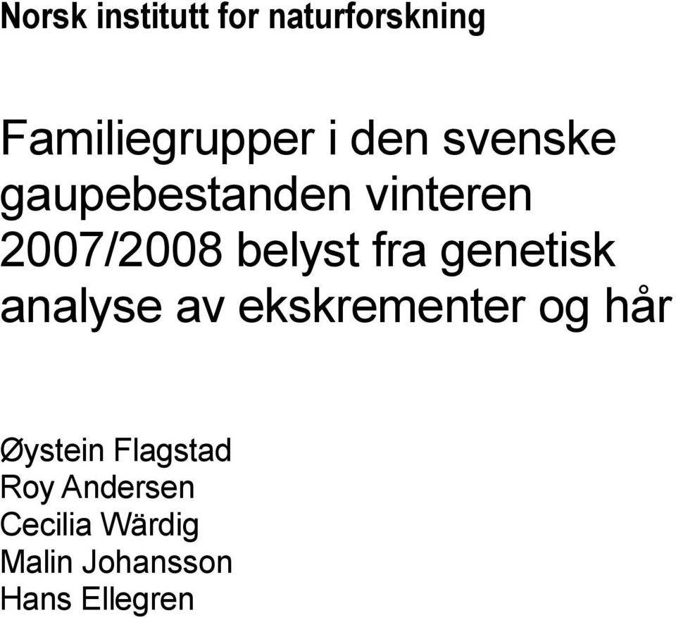 genetisk analyse av ekskrementer og hår Øystein