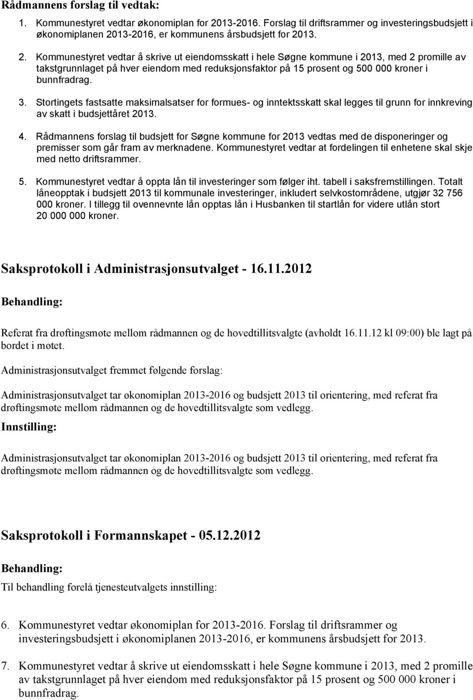 13-2016, er kommunens årsbudsjett for 20