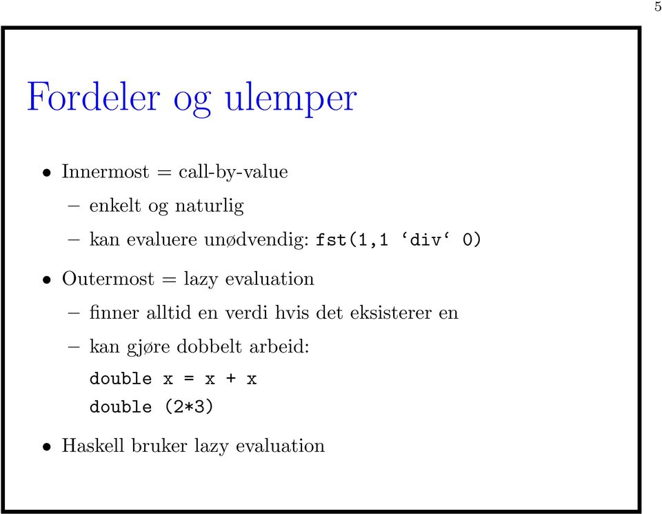 evaluation finner alltid en verdi hvis det eksisterer en kan gjøre