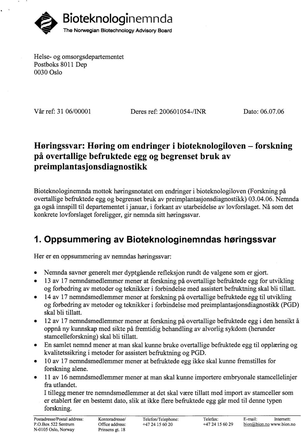 endringer i bioteknologiloven (Forskning på overtallige befruktede egg og begrenset bruk av preimplantasjonsdiagnostikk) 03.04.06.