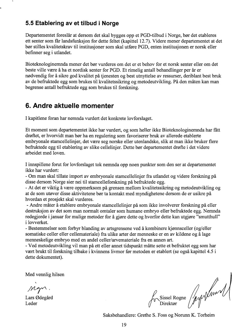 Bioteknologinemnda mener det bør vurderes om det er et behov for et norsk senter eller om det beste ville være å ha et nordisk senter for PGD.