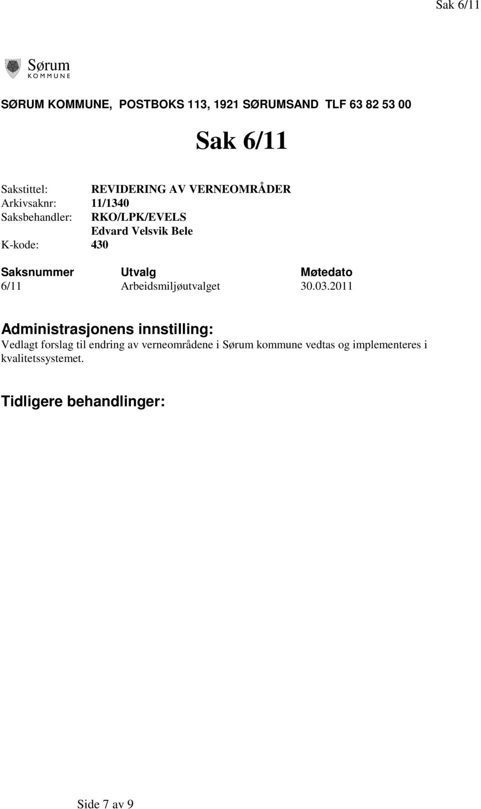 Utvalg Møtedato 6/11 Arbeidsmiljøutvalget 30.03.
