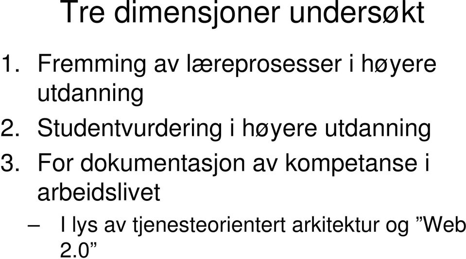 Studentvurdering i høyere utdanning 3.