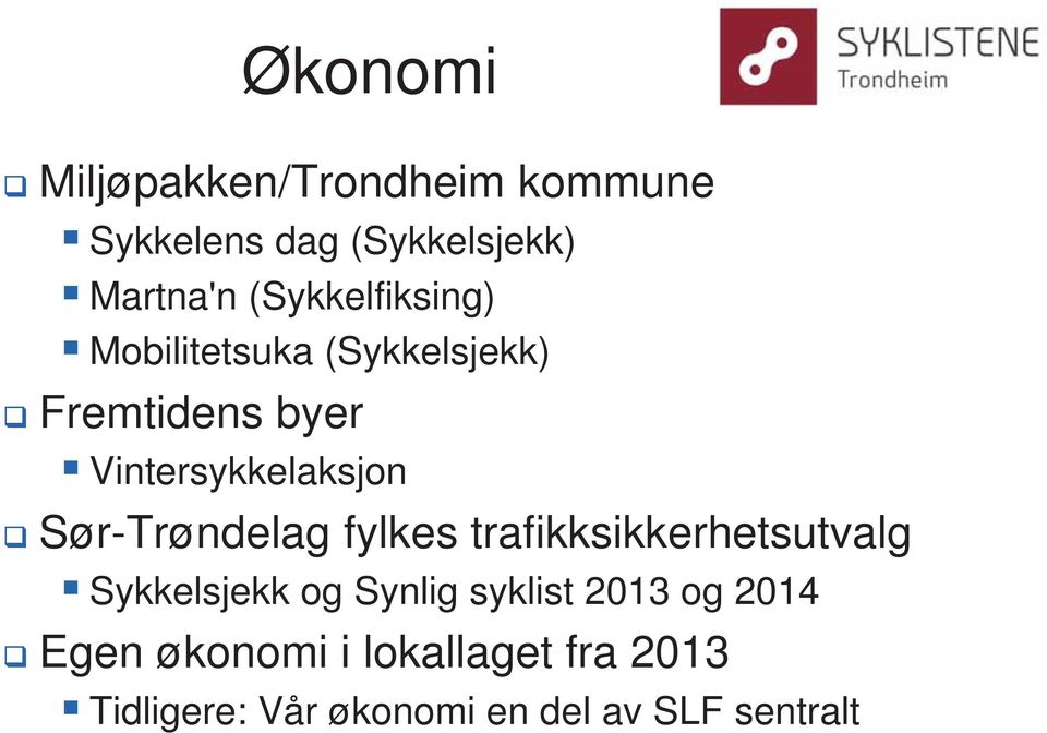 Sør-Trøndelag fylkes trafikksikkerhetsutvalg Sykkelsjekk og Synlig syklist 2013