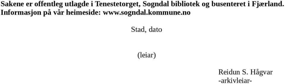 Informasjon på vår heimeside: www.sogndal.