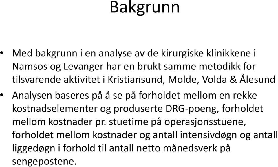 rekke kostnadselementer og produserte DRG-poeng, forholdet mellom kostnader pr.