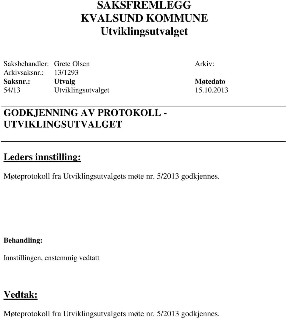 2013 GODKJENNING AV PROTOKOLL - UTVIKLINGSUTVALGET