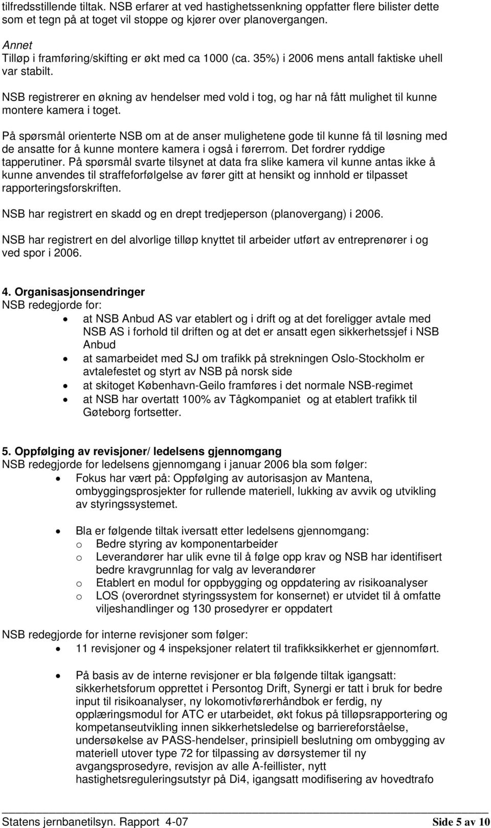 NSB registrerer en økning av hendelser med vold i tog, og har nå fått mulighet til kunne montere kamera i toget.