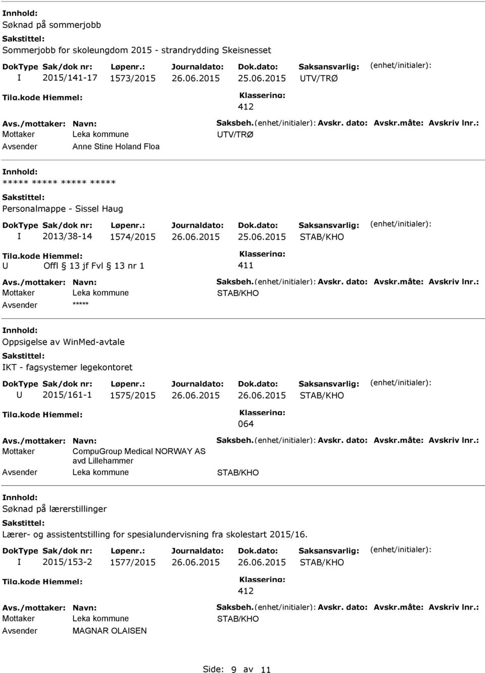 legekontoret 2015/161-1 1575/2015 064 Mottaker CompuGroup Medical NORWAY AS avd Lillehammer Søknad på