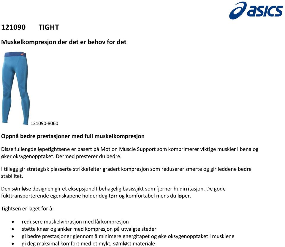 Den sømløse designen gir et eksepsjonelt behagelig basissjikt som fjerner hudirritasjon. De gode fukttransporterende egenskapene holder deg tørr og komfortabel mens du løper.