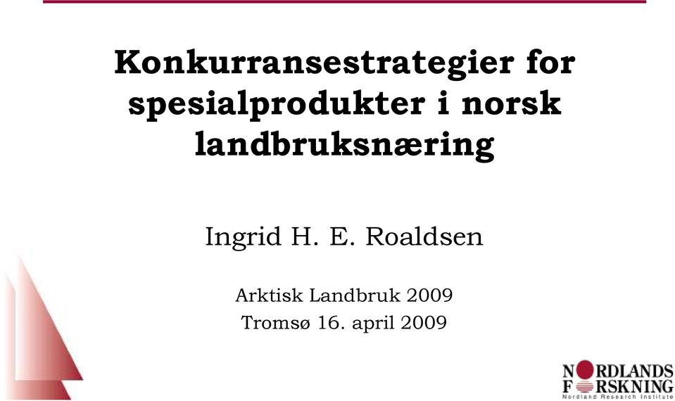 landbruksnæring Ingrid H. E.