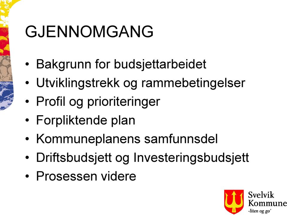 prioriteringer Forpliktende plan Kommuneplanens