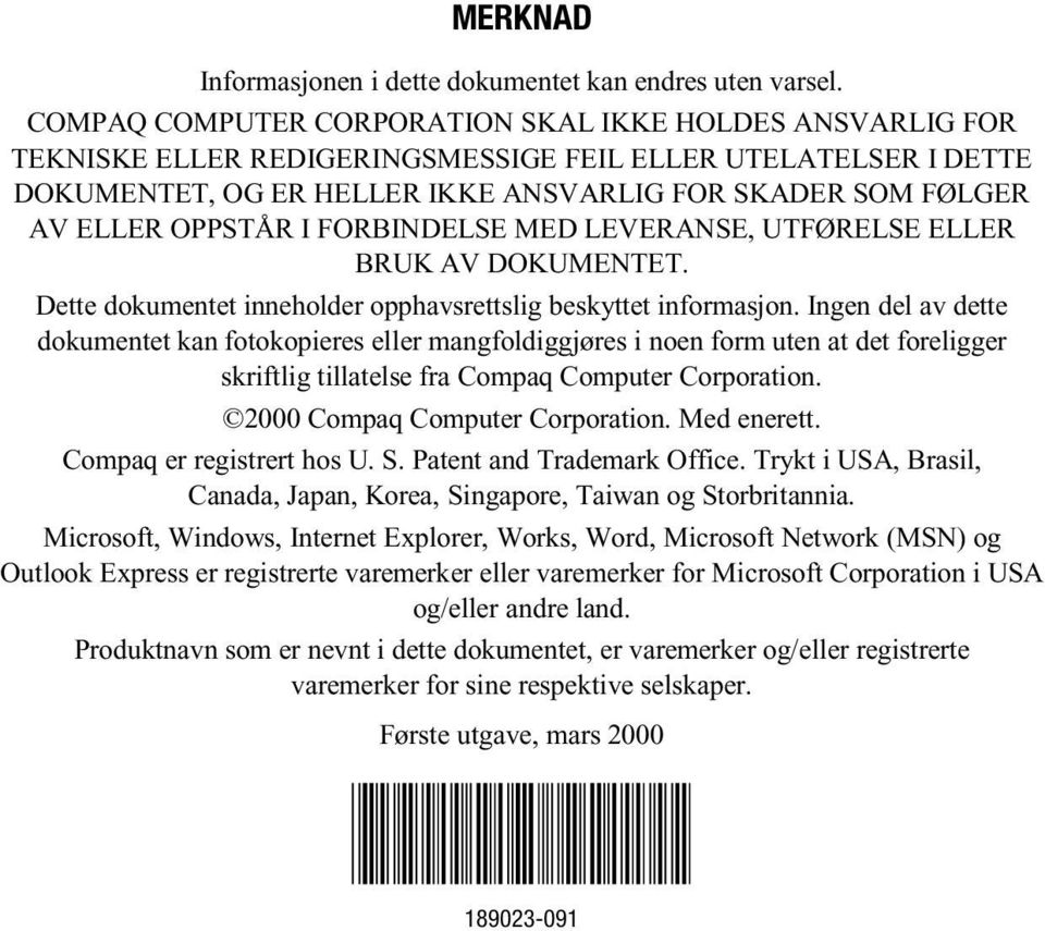 OPPSTÅR I FORBINDELSE MED LEVERANSE, UTFØRELSE ELLER BRUK AV DOKUMENTET. Dette dokumentet inneholder opphavsrettslig beskyttet informasjon.