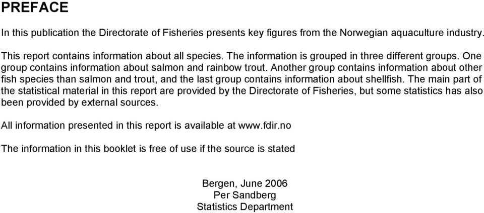 Another group contains information about other fish species than salmon and trout, and the last group contains information about shellfish.