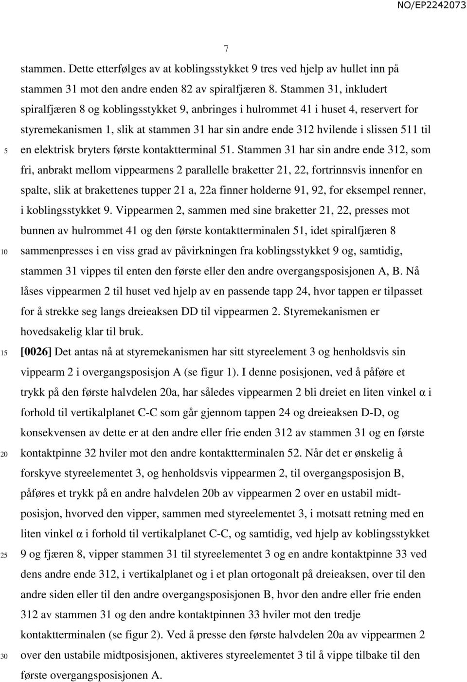 elektrisk bryters første kontaktterminal 1.