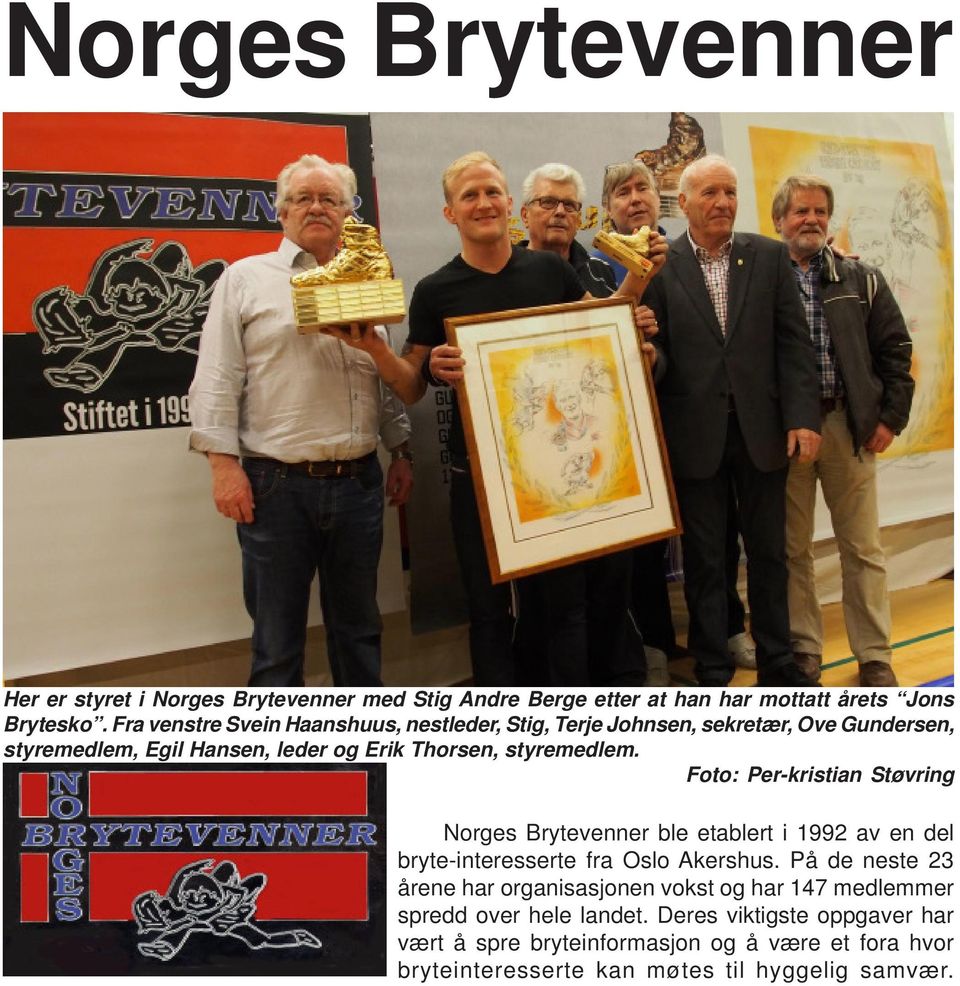 Foto: Per-kristian Støvring Norges Brytevenner ble etablert i 1992 av en del bryte-interesserte fra Oslo Akershus.