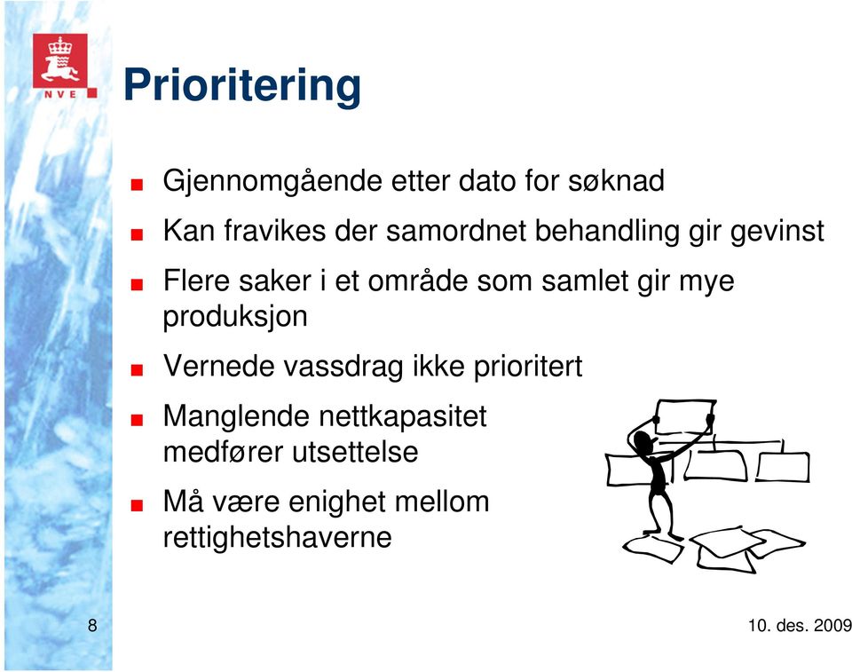 gir mye produksjon Vernede vassdrag ikke prioritert Manglende