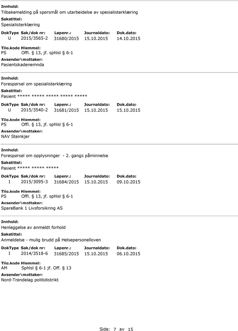 gangs påminnelse 2015/3095-3 31684/2015 SpareBank 1 Livsforsikring AS 09.10.