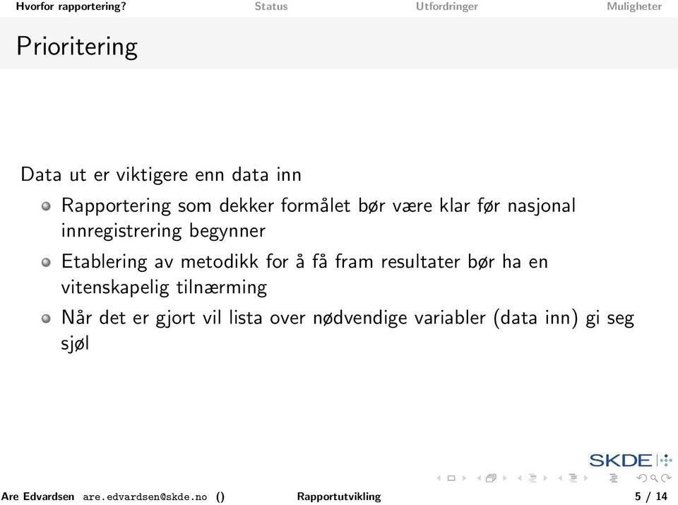 resultater bør ha en vitenskapelig tilnærming Når det er gjort vil lista over nødvendige