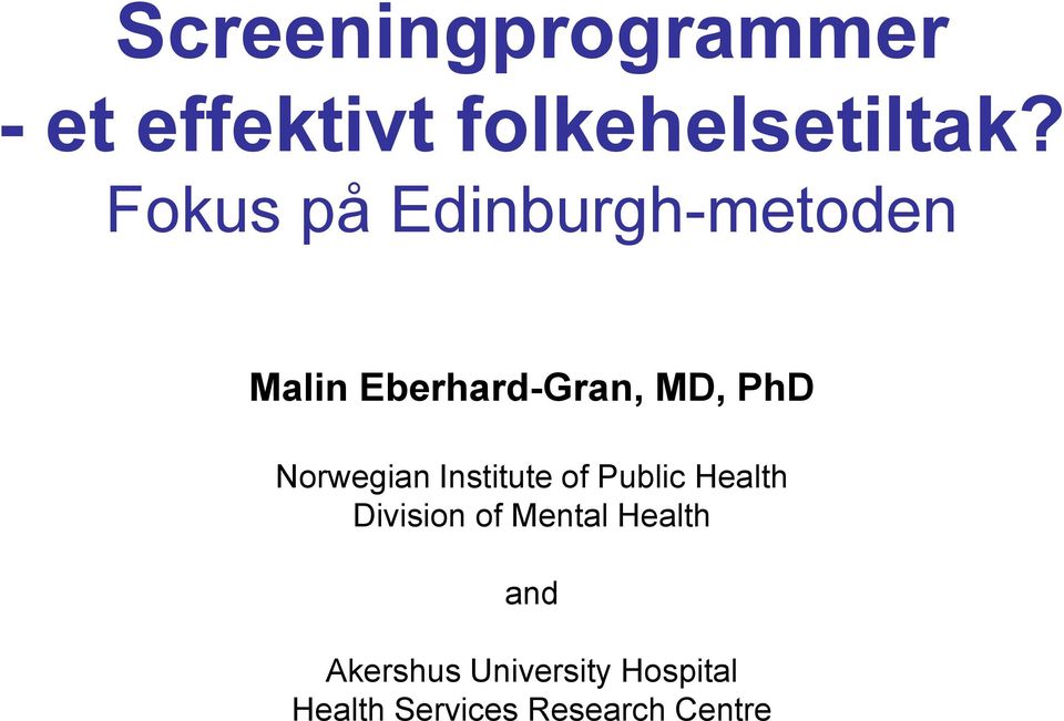 Norwegian Institute of Public Health Division of Mental