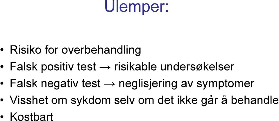 negativ test neglisjering av symptomer