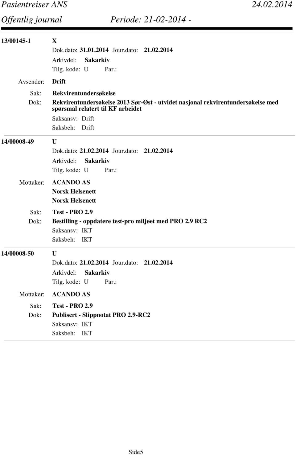 rekvirentundersøkelse med spørsmål relatert til KF arbeidet 14/00008-49 U Norsk Helsenett Norsk